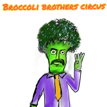 Load image into Gallery viewer, Broccoli Brothers Circus  personalized videogram